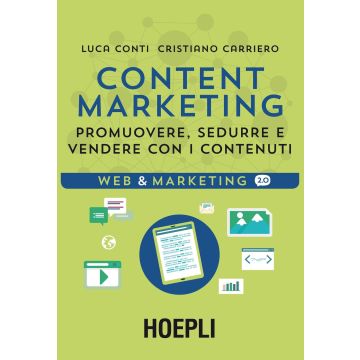 Content Marketing. Promuovere, sedurre e vendere con i contenuti