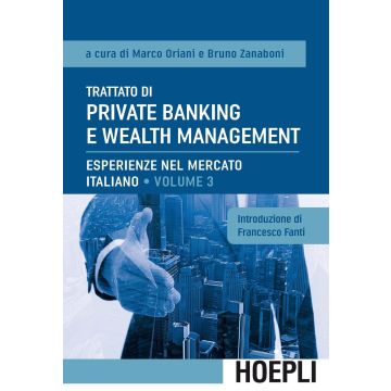 Trattato di private banking e wealth management. Vol. 3: Esperienze nel mercato italiano