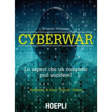 Cyberwar. Lo sapevi che un computer può uccidere?