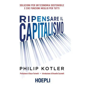 Ripensare il capitalismo. Soluzioni per un'economia sostenibile e che funzioni meglio per tutti