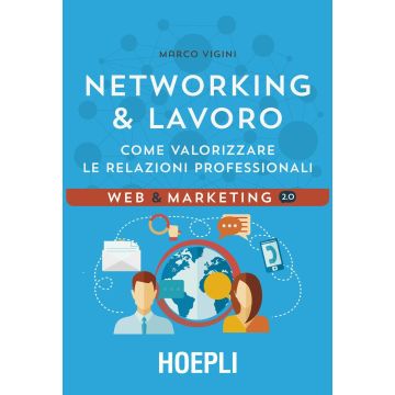 Networking & lavoro. Come valorizzare le relazioni professionali