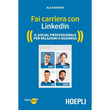 Fai carriera con LinkedIn. Il social professionale per relazioni e business