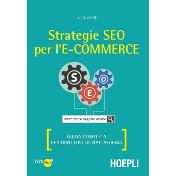 Strategie SEO per l'e-commerce. Guida completa per ogni tipo di piattaforma