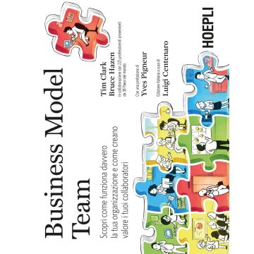 Business model team. Scopri come funziona davvero la tua organizzazione e come creano valore i tuoi collaboratori