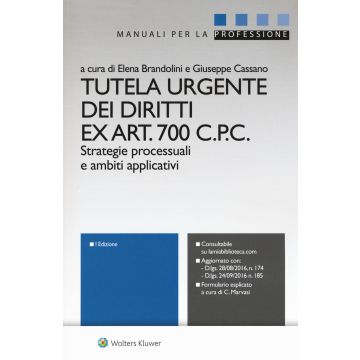 Tutela urgente dei diritti ex art. 700 C.p.c. Strategie processuali e ambiti applicativi. Con Contenuto digitale per download e accesso on line