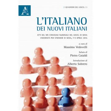 L'italiano dei nuovi italiani. Atti del XIX Convegno nazionale del GISCEL (Siena, 7-9 aprile 2016)
