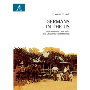 Germans in the US. Their economic, cultural and linguistic contributions