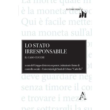 Lo Stato irresponsabile. Il caso Cucchi