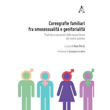 Coreografie familiari fra omosessualità e genitorialità. Pratiche e narrazioni delle nuove forme del vivere assieme