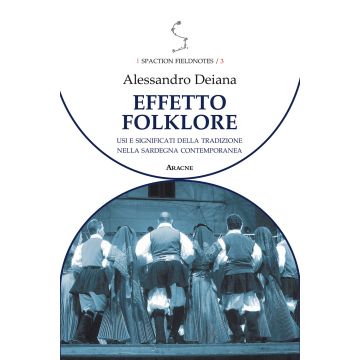 Effetto folklore. Usi e significati della tradizione nella Sardegna contemporanea