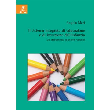 Il sistema integrato di educazione e di istruzione dell'infanzia. Un ordinamento ad assetto variabile