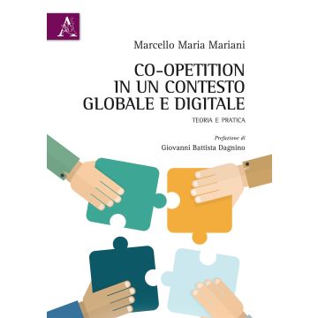 Co-opetition in un contesto globale e digitale. Teoria e pratica