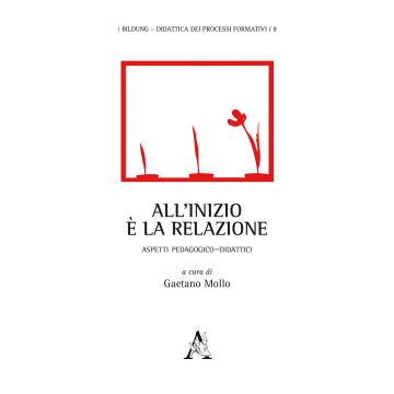 All'inizio è la relazione. Aspetti pedagogico-didattici