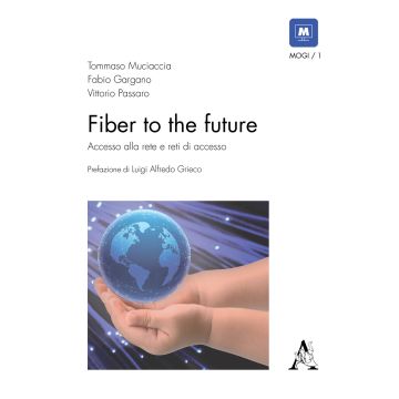 «Fiber to the future». Accesso alla rete e reti di accesso