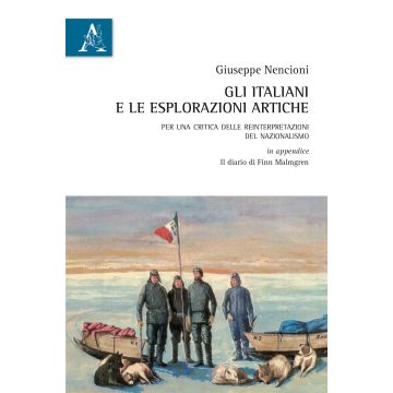 Gli italiani e le esplorazioni artiche. Per una critica della reinterpretazione del nazionalismo