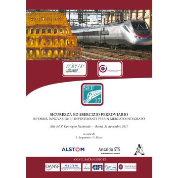 Sicurezza ed esercizio ferroviario. Riforme, innovazioni e investimenti per un mercato integrato. Atti del 5° Convegno nazionale (Roma, 21 novembre 2017)