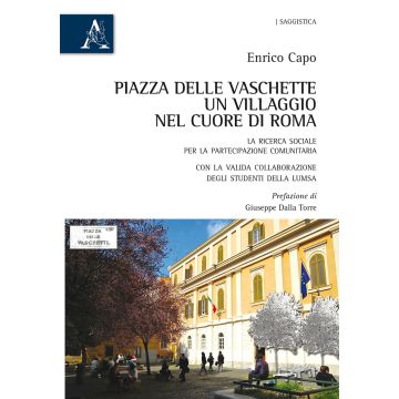 Piazza delle Vaschette, un villaggio nel cuore di Roma. La ricerca sociale per la partecipazione comunitaria