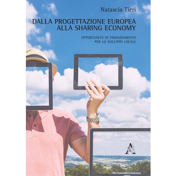 Dalla progettazione europea alla sharing economy. Opportunità di finanziamento per lo sviluppo locale