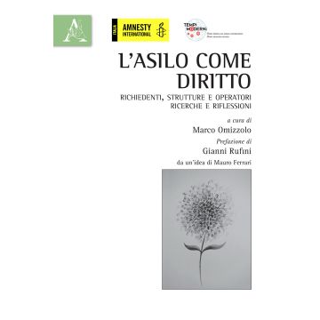 L'asilo come diritto. Richiedenti, strutture e operatori: ricerche e riflessioni