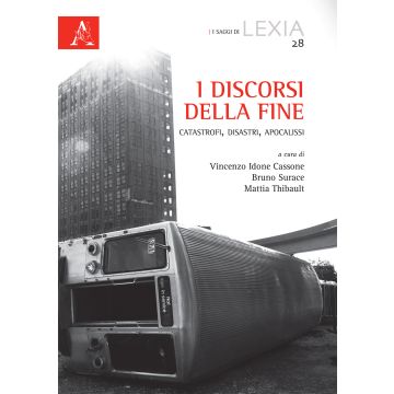 I discorsi della fine. Catastrofi, disastri, apocalissi