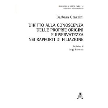 Diritto alla conoscenza delle proprie origini e riservatezza nei rapporti di filiazione