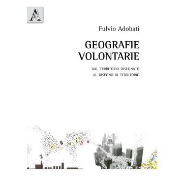 Geografie volontarie. Dal territorio disegnato al disegno di territorio