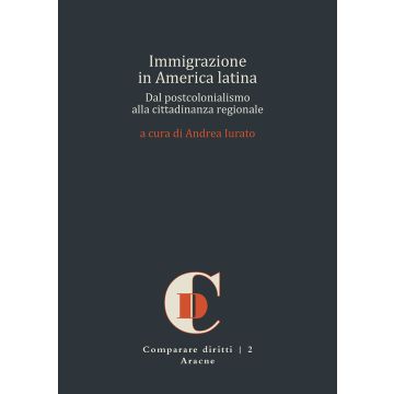 Immigrazione in America latina. Dal postcolonialismo alla cittadinanza regionale