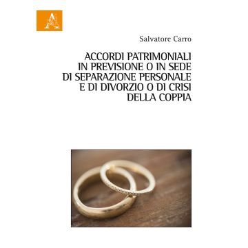 Accordi patrimoniali in previsione o in sede di separazione personale o di divorzio o di crisi della coppia