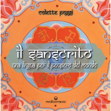 Il sanscrito. Una lingua per il pensiero del mondo