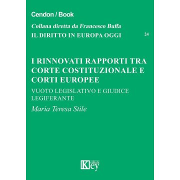 I rinnovati rapporti tra corte costituzionale e corti europee. Vuoto legislativo e giudice legiferante