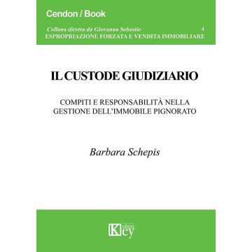 Il custode giudiziario. Compiti e responsabilità nella gestione dell'immobile pignorato
