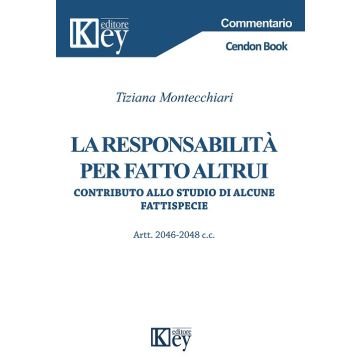 La responsabilità per fatto altrui. Contributo allo studio di alcune fattispecie. Artt. 2046-2048 c.c.