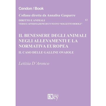 Il benessere degli animali negli allevamenti e la normativa europea. Il caso delle galline ovaiole