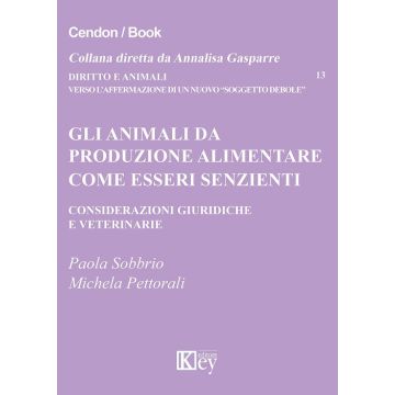 Gli animali da produzione alimentare come esseri senzienti Considerazioni giuridiche e veterinarie