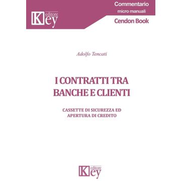 I contratti tra banche e clienti. Cassette di sicurezza ed apertura di credito