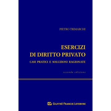 Esercizi di diritto privato. Casi pratici e soluzioni ragionate