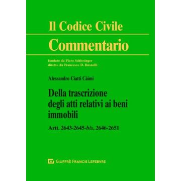 Della trascrizione degli atti relativi ai beni immobili. Artt. 2643-2645 bis, 2646-2651
