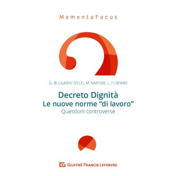 Decreto Dignità. Le nuove norme di «lavoro». Questioni controverse