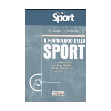 Il formulario dello sport. La modulistica per la gestione delle associazioni sportive. Con CD-ROM