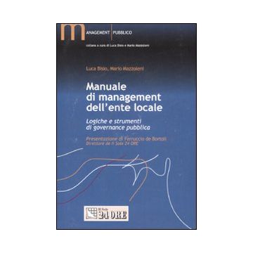 Manuale di management dell'ente locale. Logiche e strumenti di governance pubblica