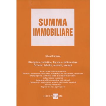 Summa immobiliare. Disciplina civilistica, fiscale e fallimentare. Schemi, tabelle, modelli, esempi