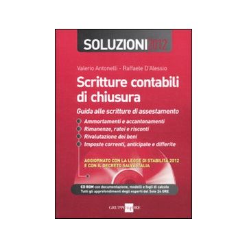 Scritture contabili di chiusura. Guida alle scritture di assestamento. Soluzioni 2012. Con CD-ROM