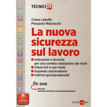 La nuova sicurezza sul lavoro. Con aggiornamento online