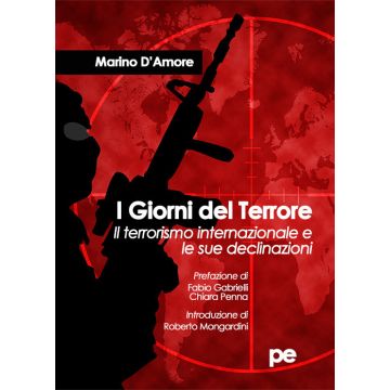 I giorni del terrore. Il terrorismo internazionale e le sue declinazioni