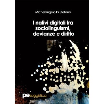 I nativi digitali tra sociolinguismi, devianze e diritto