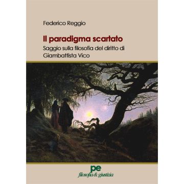 Il paradigma scartato. Saggio sulla filosofia del diritto di Giambattista Vico