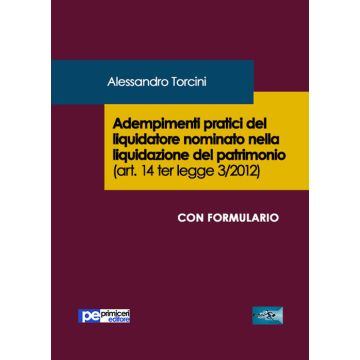 Adempimenti pratici del liquidatore nominato nella liquidazione del patrimonio (art. 14 ter legge 3/2012)