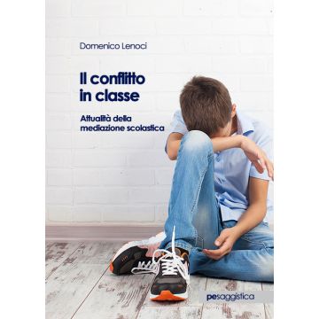 Il conflitto in classe. Attualità della mediazione scolastica