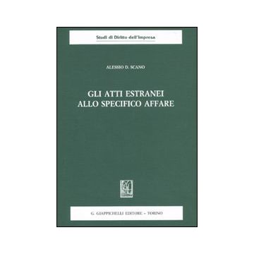 Gli atti estranei allo specifico affare
