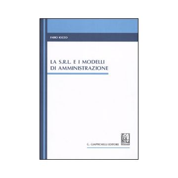 La s.r.l. e i modelli di amministrazione